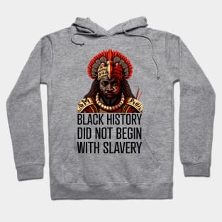 Black History did not begin with slavery Hoodie